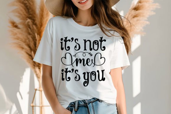 Download It's Not Me It's You SVG Design - It's you Collection